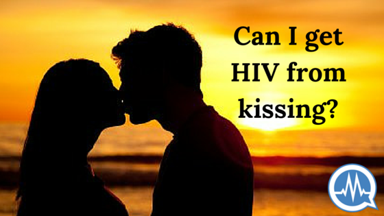 Can I get HIV from kissing
