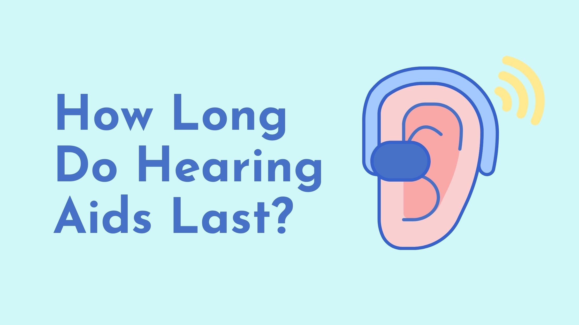 How Long Do Hearing Aids Last?