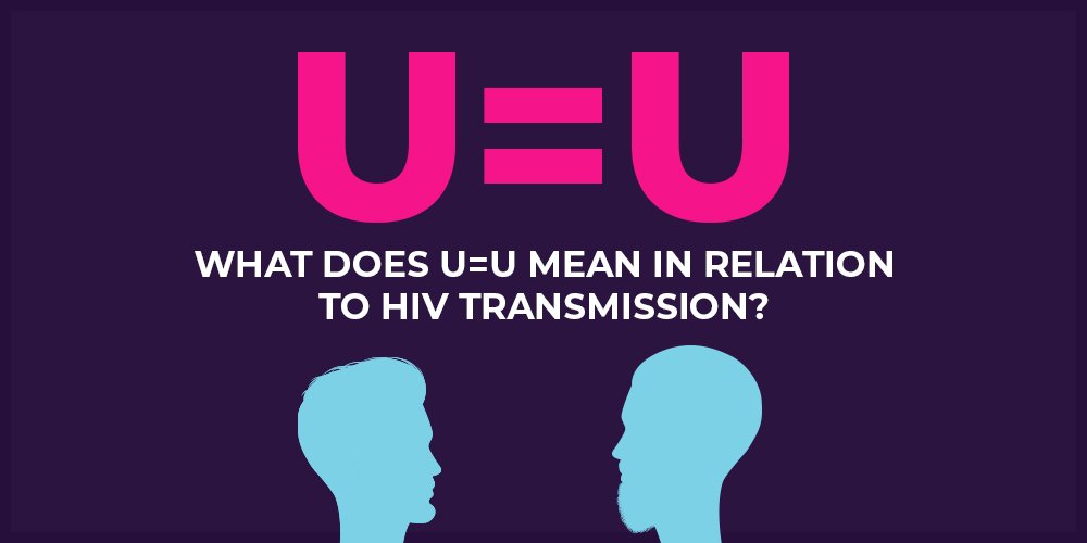 What Does U=U Mean in Relation to HIV Prevention?